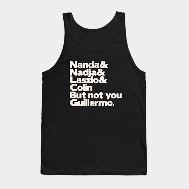 guillermo not you retro vintage Tank Top by night sometime